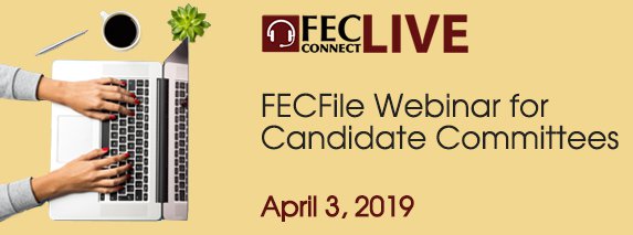 Header for the FECFile Webinar for Candidate Committees on April 3, 2019
