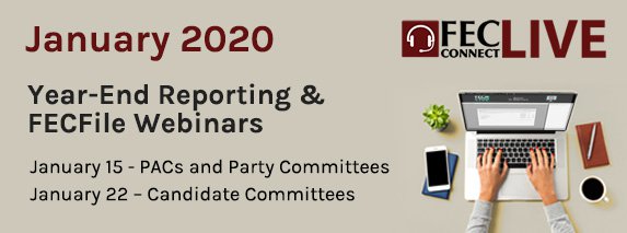Web ad for FEC January 2020 Year-End Reporting and FECFile webinars on January 15 for PACs and party committees and January 22 for candidate committees
