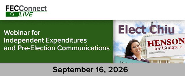 2026 Independent Expenditures & Pre-Election Communications Webinar Webhead