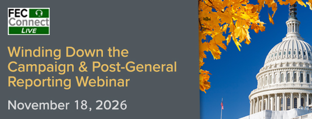 Winding Down the Campaign and Post-General Reporting Webinar